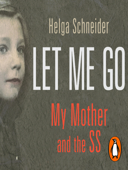 Title details for Let Me Go by Helga Schneider - Available